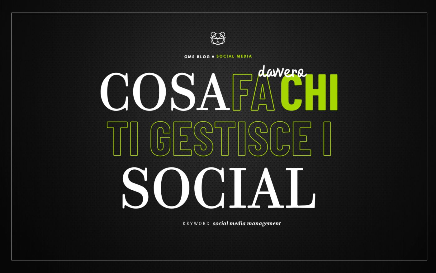 Cosa fa davvero chi gestisce i tuoi social (spoiler: pubblicare “cose” non basta)