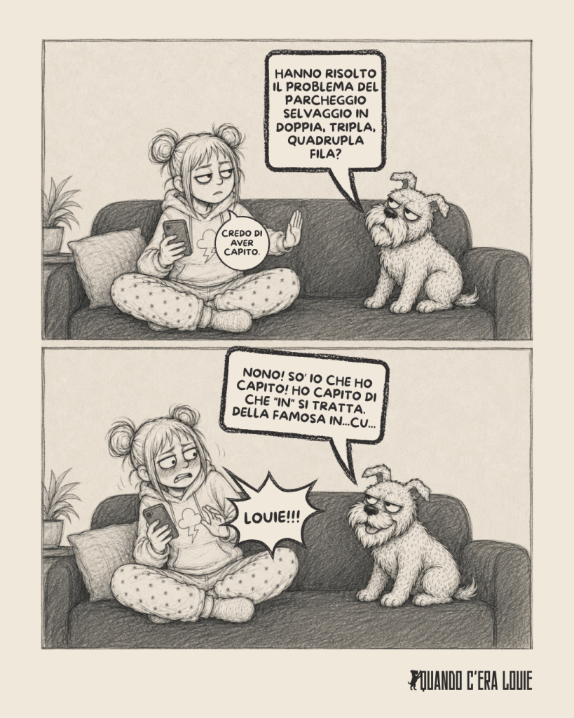 Vignetta a due pannelli: la ragazza e Louie scherzano sul parcheggio selvaggio del quartiere, con un gioco di parole che lei interrompe bruscamente richiamando il cane per nome.